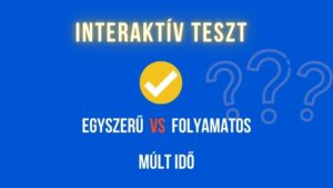 egyszerű vagy folyamatos múlt gyakroló feladatok
